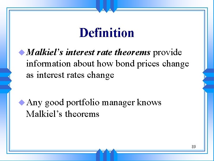 Definition u Malkiel’s interest rate theorems provide information about how bond prices change as