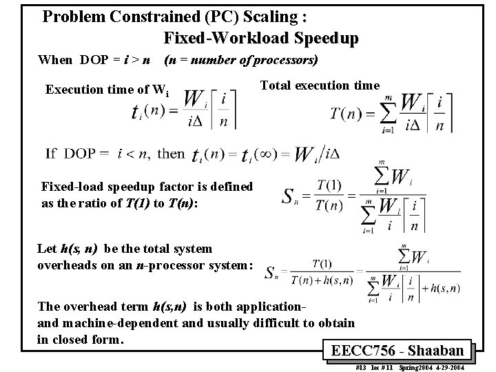 Problem Constrained (PC) Scaling : Fixed-Workload Speedup When DOP = i > n (n