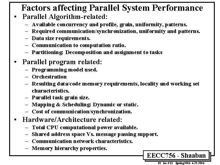 Factors affecting Parallel System Performance • Parallel Algorithm-related: – – – Available concurrency and