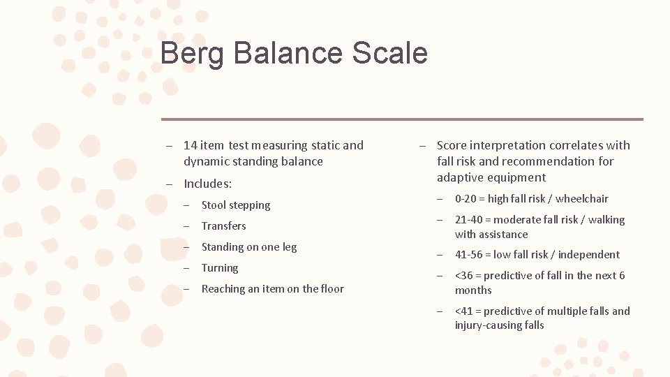 Berg Balance Scale – 14 item test measuring static and dynamic standing balance –