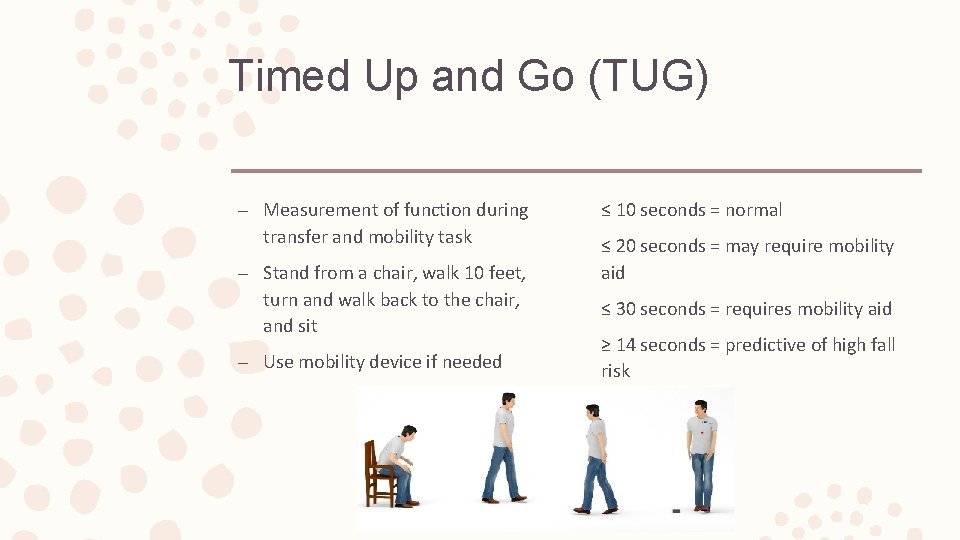 Timed Up and Go (TUG) – Measurement of function during transfer and mobility task