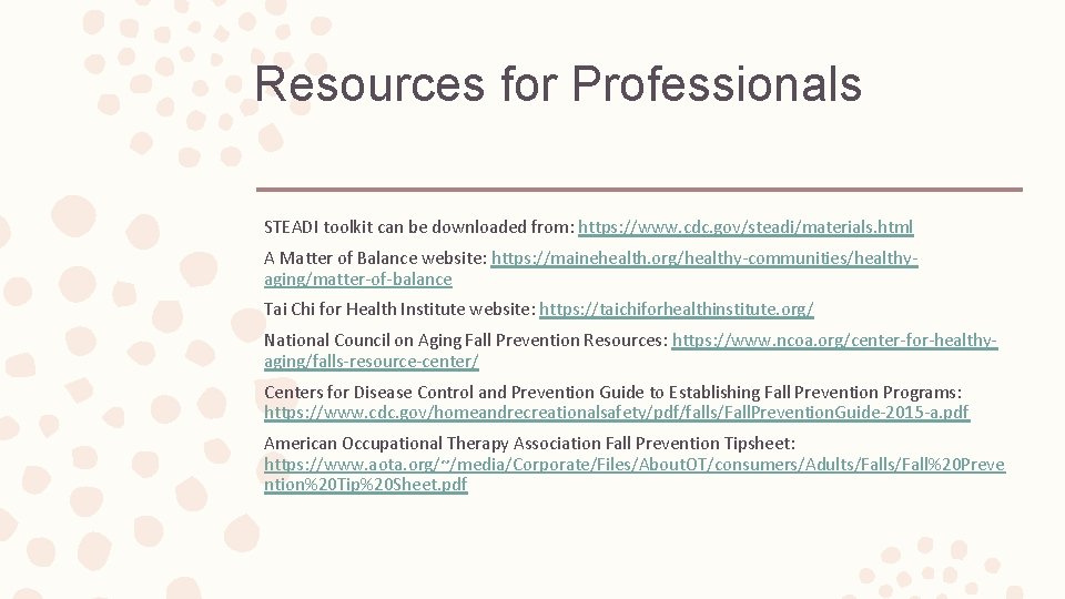 Resources for Professionals STEADI toolkit can be downloaded from: https: //www. cdc. gov/steadi/materials. html