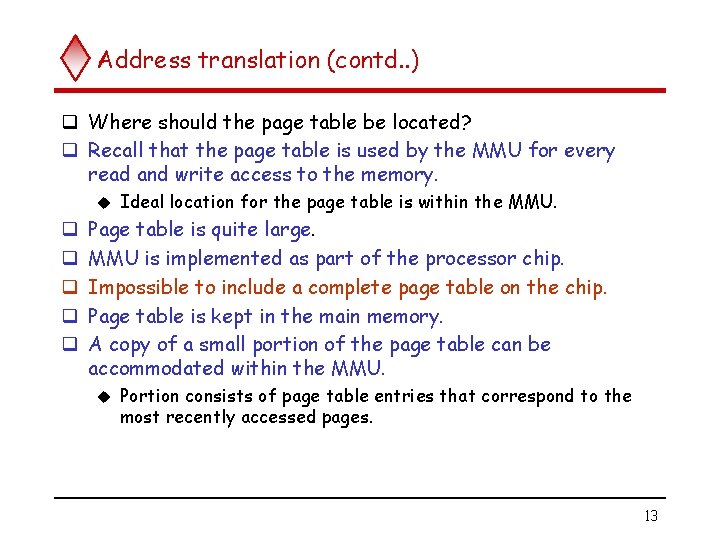 Address translation (contd. . ) q Where should the page table be located? q
