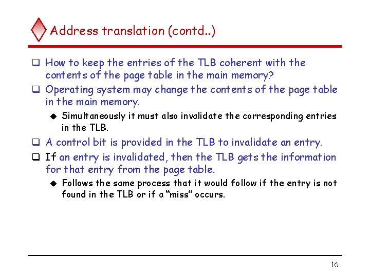 Address translation (contd. . ) q How to keep the entries of the TLB