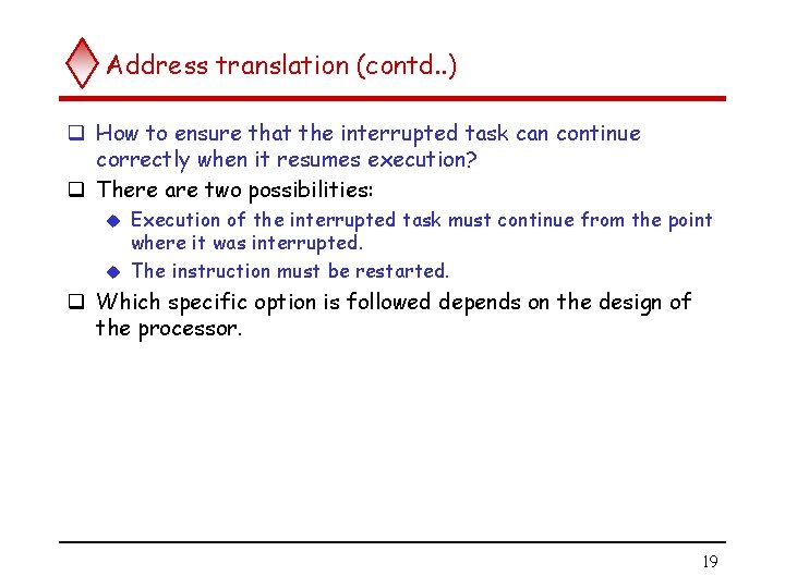 Address translation (contd. . ) q How to ensure that the interrupted task can