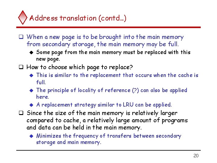 Address translation (contd. . ) q When a new page is to be brought