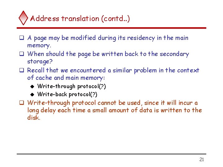 Address translation (contd. . ) q A page may be modified during its residency