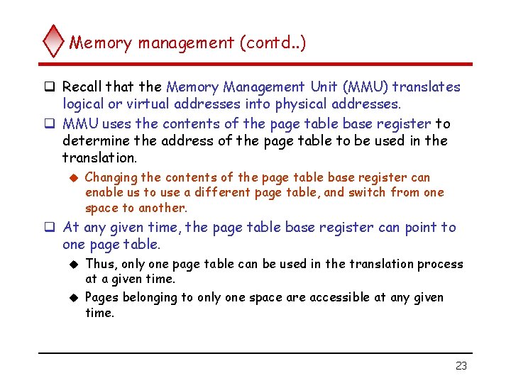 Memory management (contd. . ) q Recall that the Memory Management Unit (MMU) translates