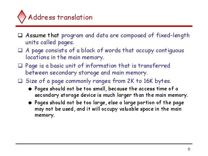 Address translation q Assume that program and data are composed of fixed-length units called