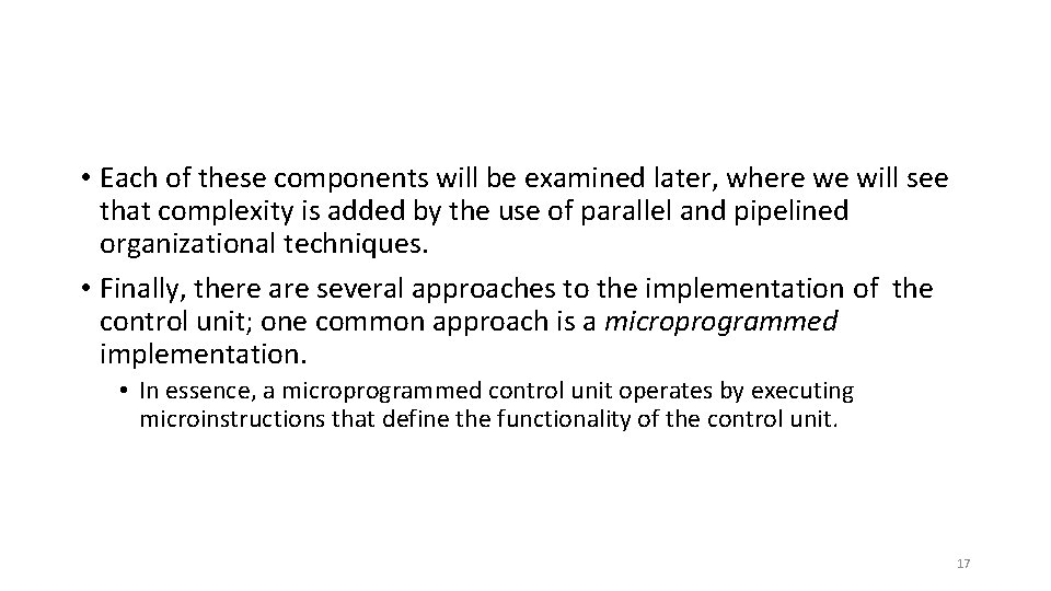  • Each of these components will be examined later, where we will see