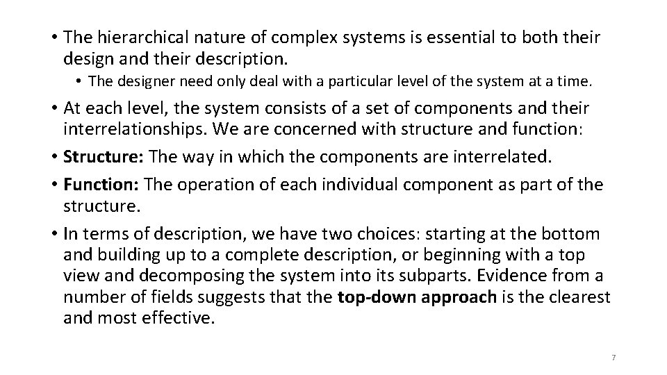  • The hierarchical nature of complex systems is essential to both their design