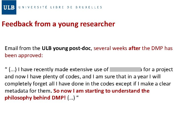 Feedback from a young researcher Email from the ULB young post-doc, several weeks after