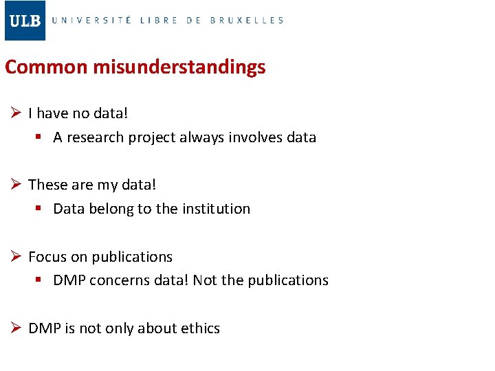 Common misunderstandings Ø I have no data! § A research project always involves data