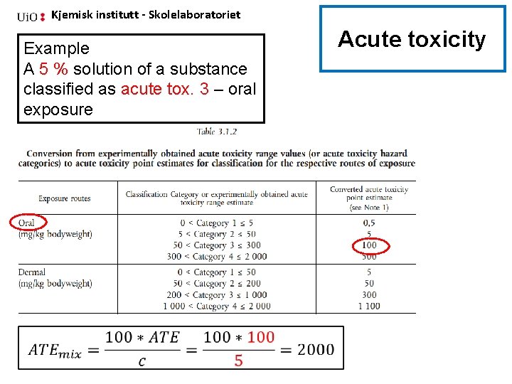 Kjemisk institutt - Skolelaboratoriet Example A 5 % solution of a substance classified as