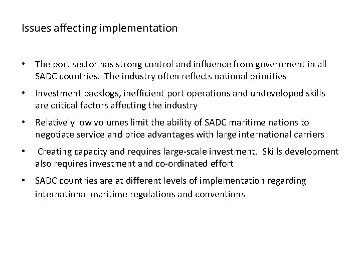 Issues affecting implementation • The port sector has strong control and influence from government