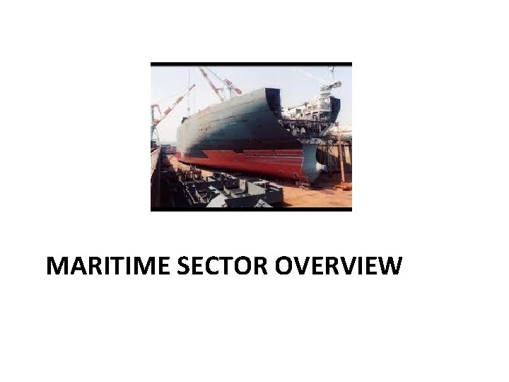 MARITIME SECTOR OVERVIEW 