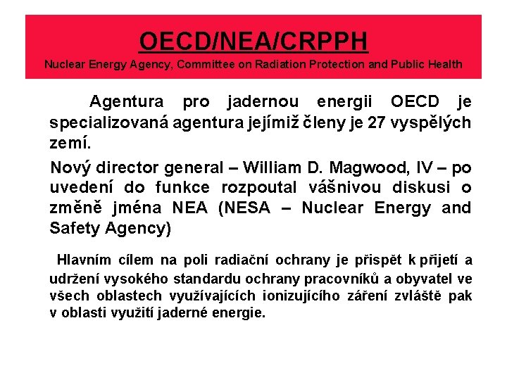 OECD/NEA/CRPPH Nuclear Energy Agency, Committee on Radiation Protection and Public Health Agentura pro jadernou
