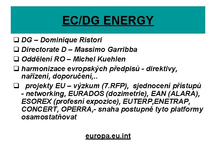 EC/DG ENERGY q DG – Dominique Ristori q Directorate D – Massimo Garribba q