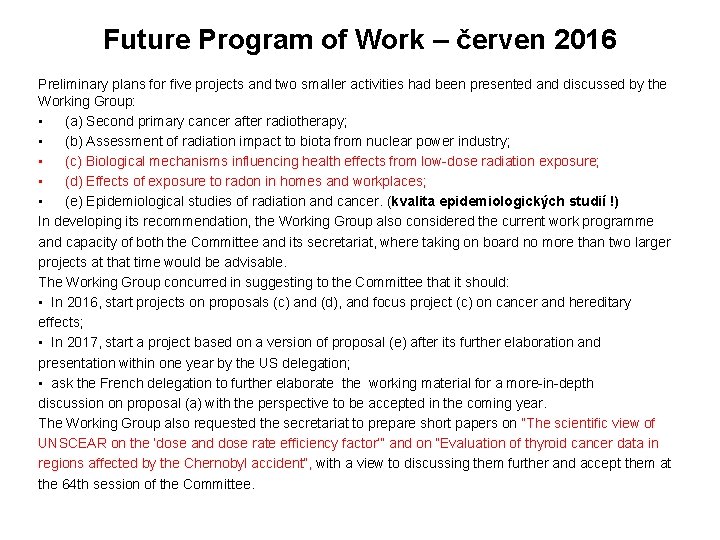 Future Program of Work – červen 2016 Preliminary plans for five projects and two