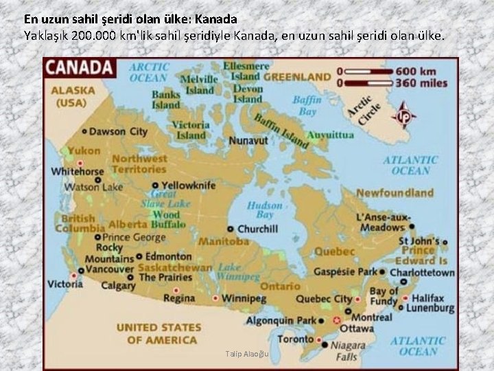 En uzun sahil şeridi olan ülke: Kanada Yaklaşık 200. 000 km'lik sahil şeridiyle Kanada,