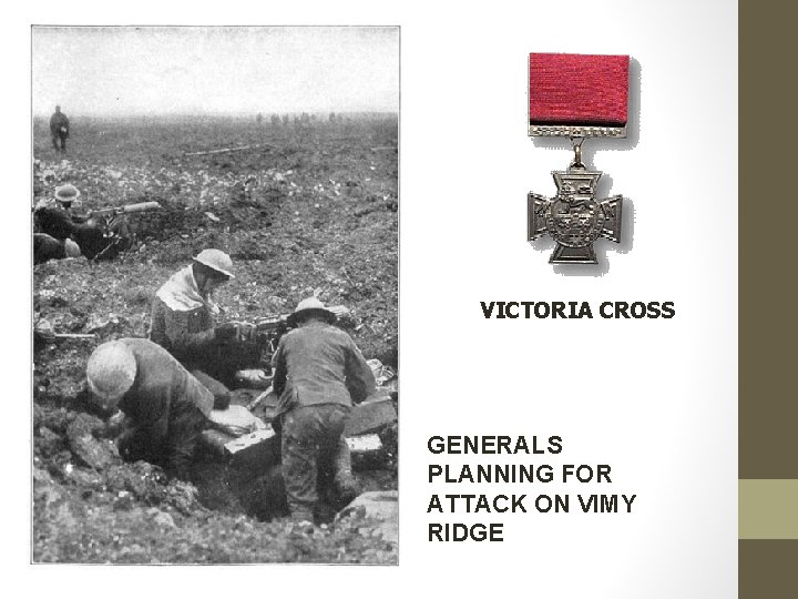 VICTORIA CROSS GENERALS PLANNING FOR ATTACK ON VIMY RIDGE 