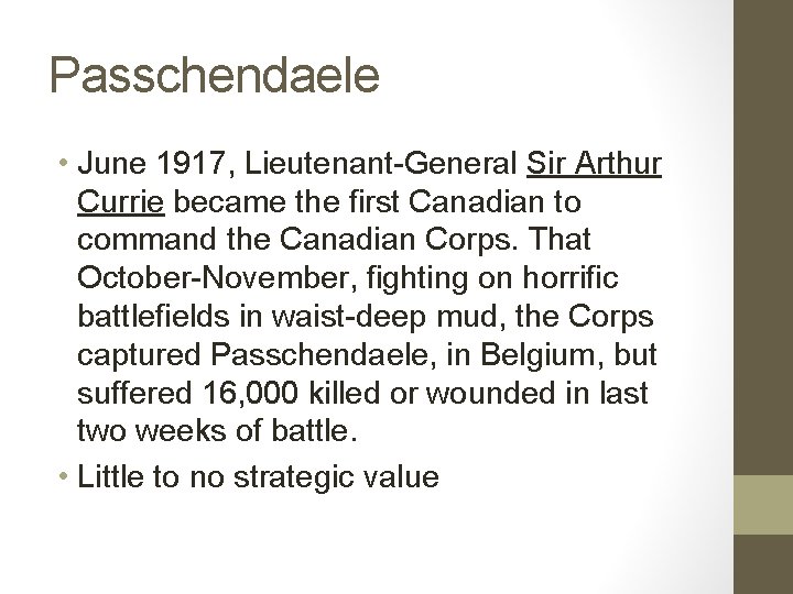 Passchendaele • June 1917, Lieutenant-General Sir Arthur Currie became the first Canadian to command