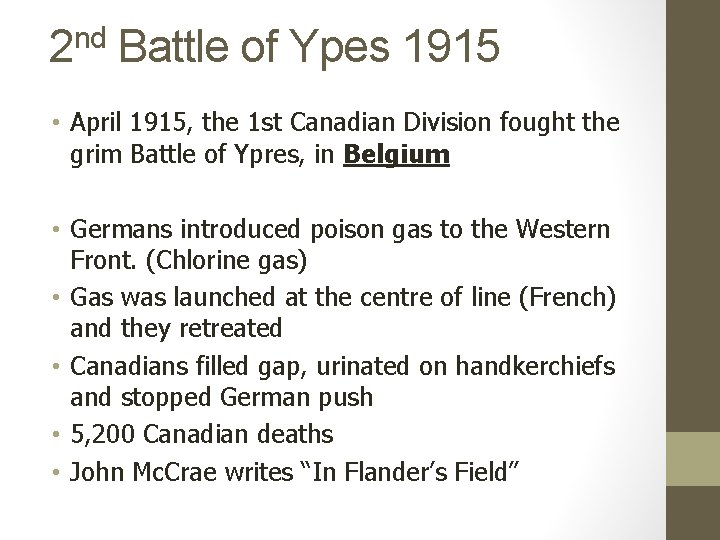 2 nd Battle of Ypes 1915 • April 1915, the 1 st Canadian Division