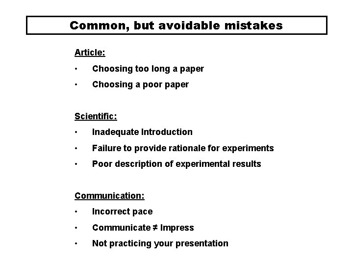 Common, but avoidable mistakes Article: • Choosing too long a paper • Choosing a