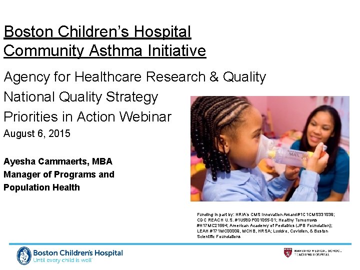 Boston Children’s Hospital Community Asthma Initiative Agency for Healthcare Research & Quality National Quality