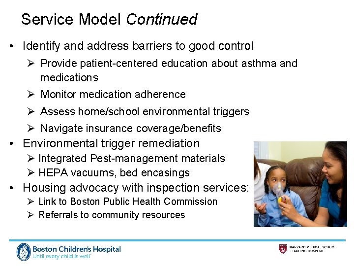 Service Model Continued • Identify and address barriers to good control Ø Provide patient-centered