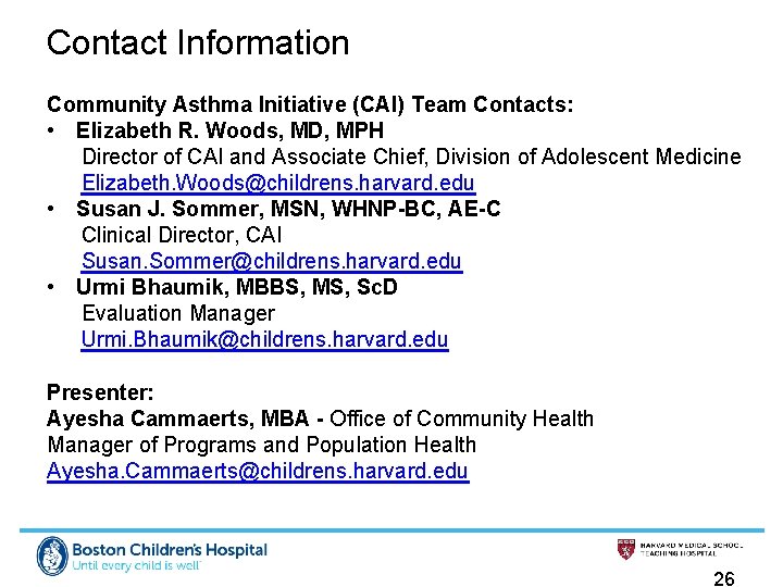 Contact Information Community Asthma Initiative (CAI) Team Contacts: • Elizabeth R. Woods, MD, MPH