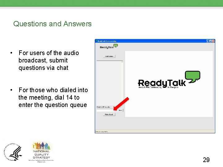 Questions and Answers • For users of the audio broadcast, submit questions via chat