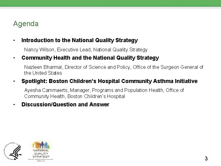 Agenda • Introduction to the National Quality Strategy Nancy Wilson, Executive Lead, National Quality