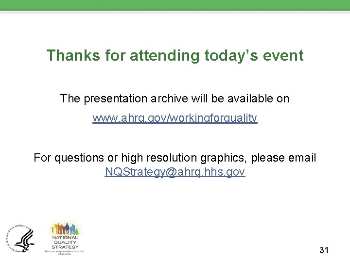 Thanks for attending today’s event The presentation archive will be available on www. ahrq.