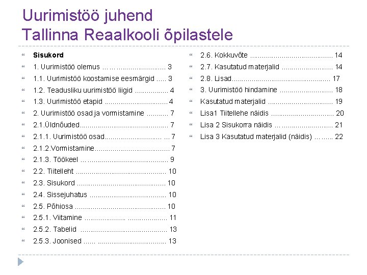 Uurimistöö juhend Tallinna Reaalkooli õpilastele Sisukord 2. 6. Kokkuvõte. . . . . 14