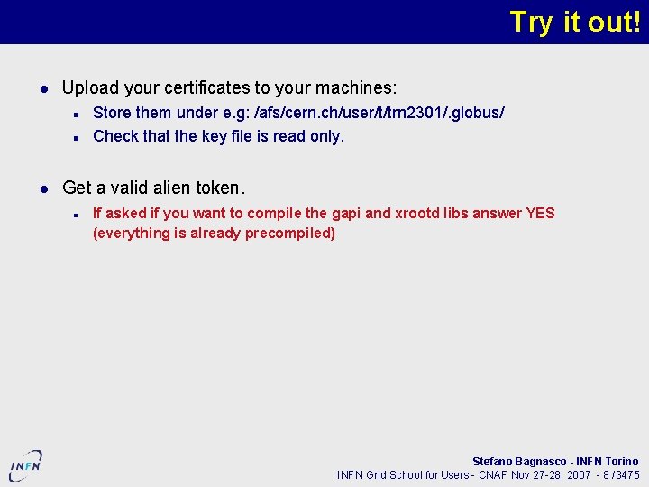 Try it out! Upload your certificates to your machines: Store them under e. g: