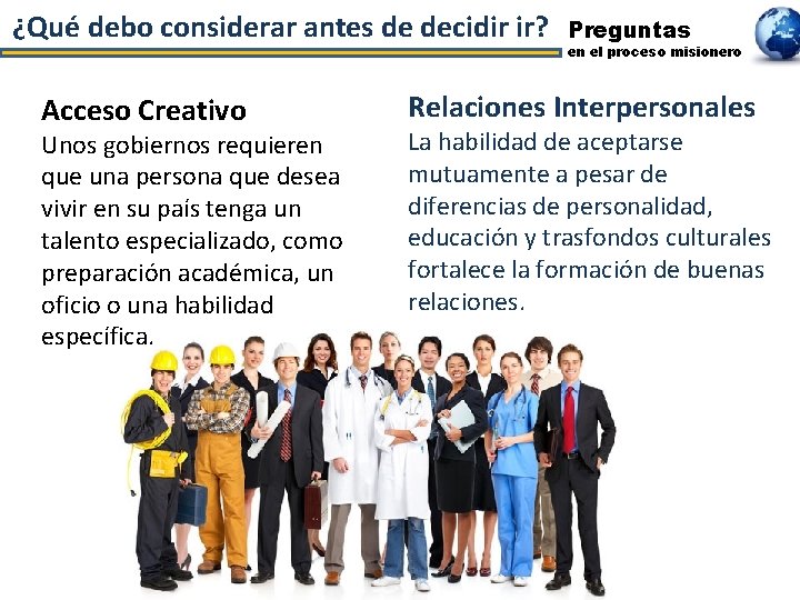 ¿Qué debo considerar antes de decidir ir? Acceso Creativo Unos gobiernos requieren que una