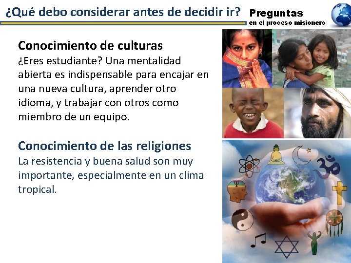 ¿Qué debo considerar antes de decidir ir? Conocimiento de culturas ¿Eres estudiante? Una mentalidad