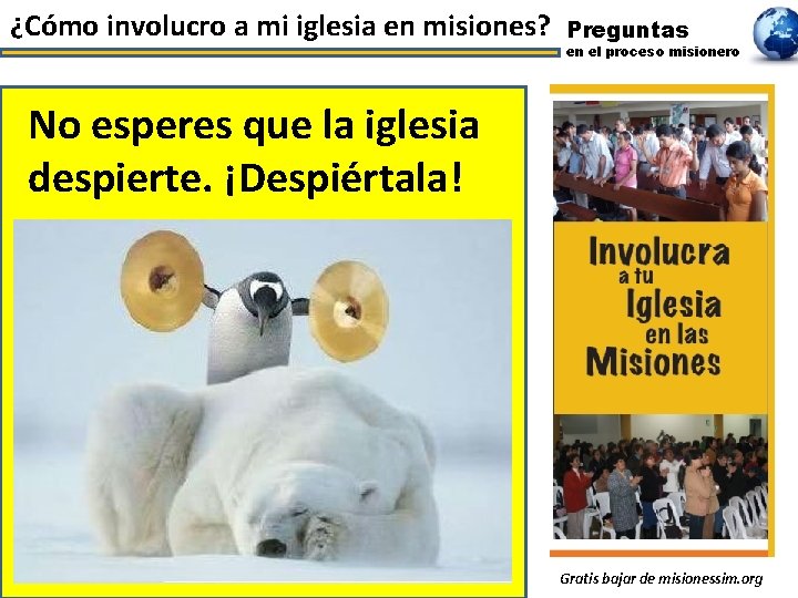 ¿Cómo involucro a mi iglesia en misiones? Preguntas en el proceso misionero No esperes