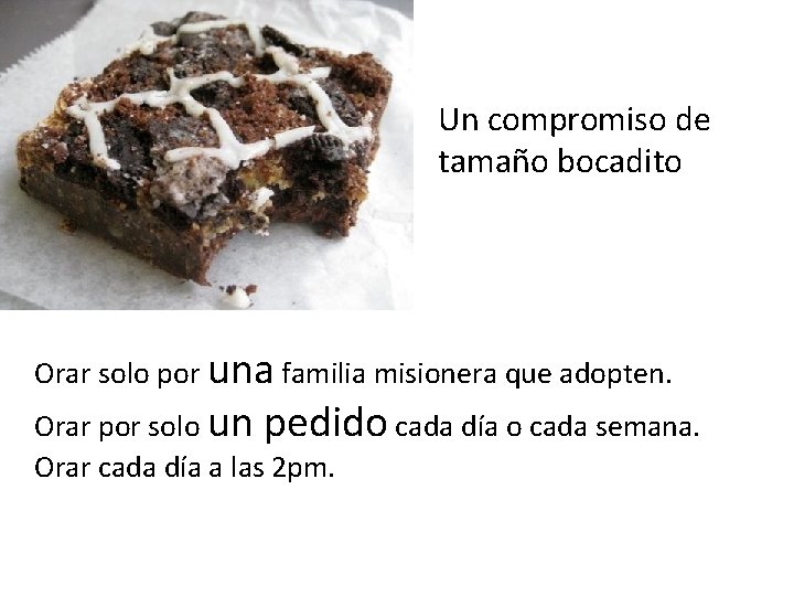Un compromiso de tamaño bocadito Orar solo por una familia misionera que adopten. Orar