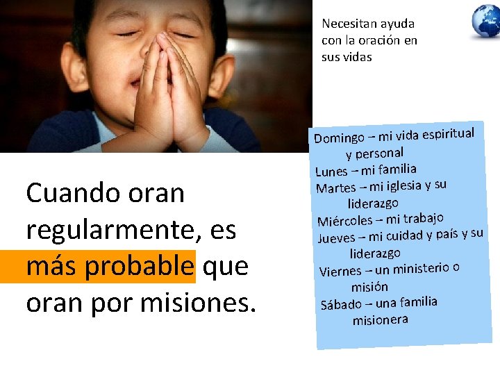 Necesitan ayuda con la oración en sus vidas Cuando oran regularmente, es más probable