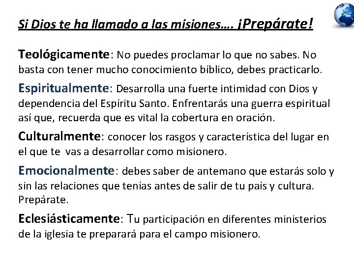 Si Dios te ha llamado a las misiones…. ¡Prepárate! Teológicamente: No puedes proclamar lo