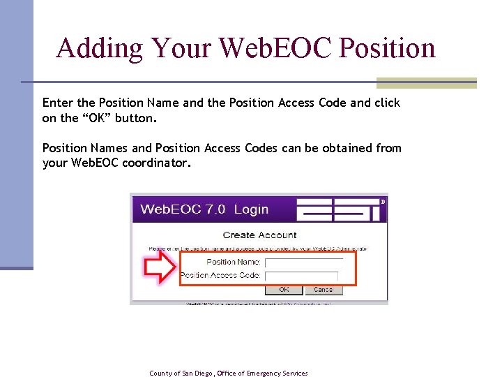 Adding Your Web. EOC Position Enter the Position Name and the Position Access Code