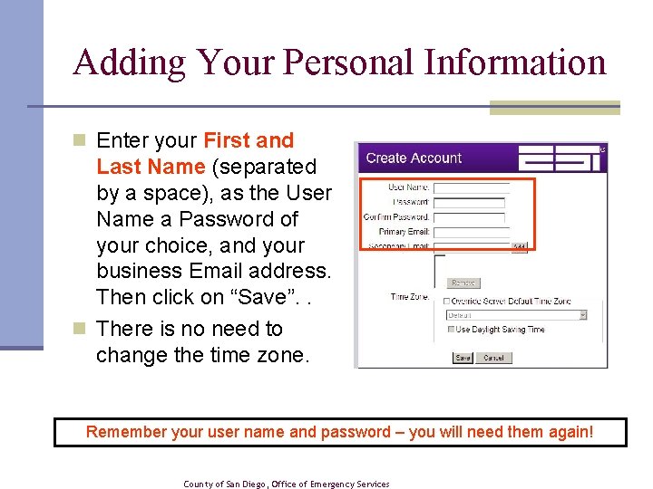 Adding Your Personal Information n Enter your First and Last Name (separated by a