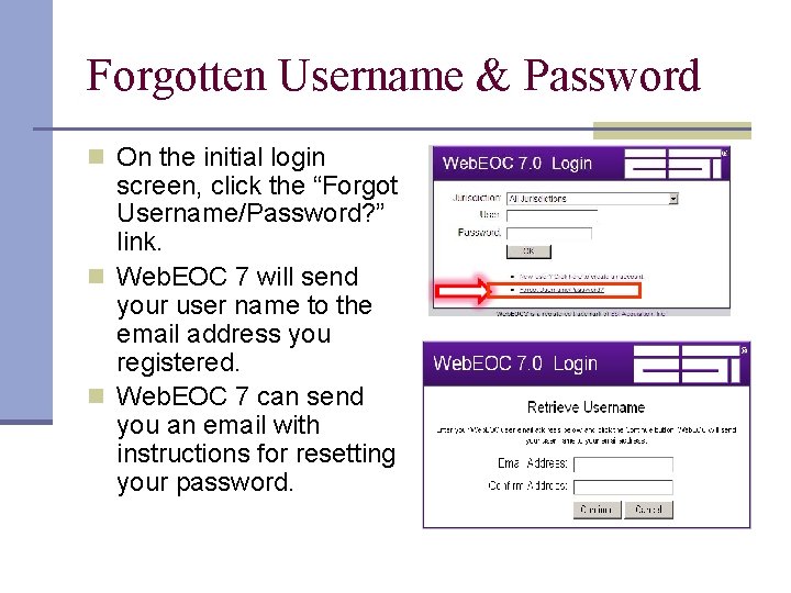 Forgotten Username & Password n On the initial login screen, click the “Forgot Username/Password?