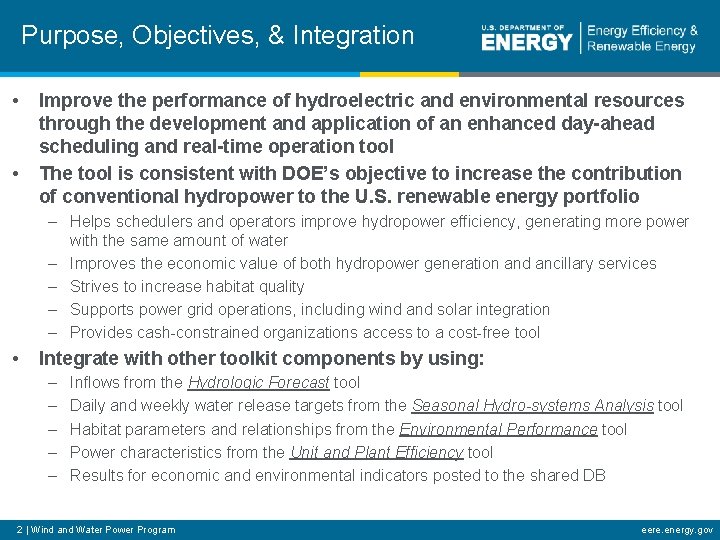 Purpose, Objectives, & Integration • • Improve the performance of hydroelectric and environmental resources