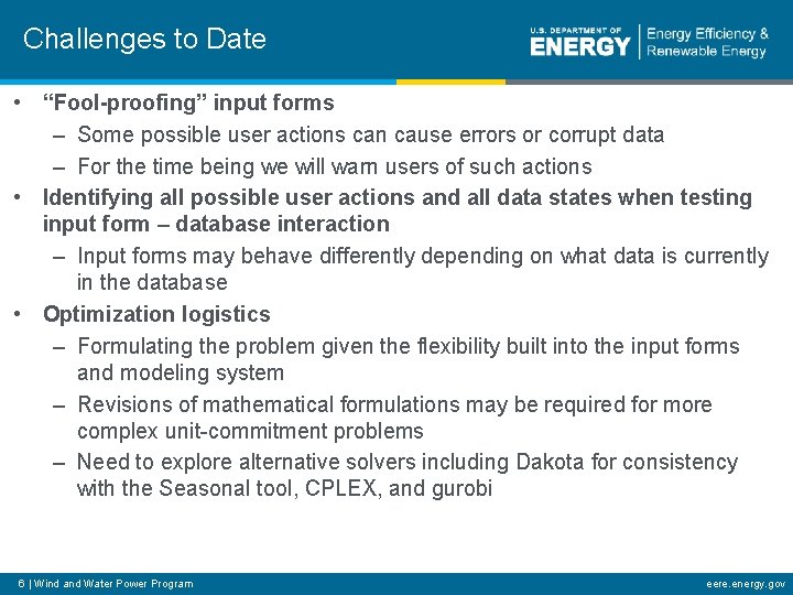 Challenges to Date • “Fool-proofing” input forms – Some possible user actions can cause