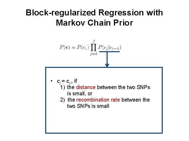 Block-regularized Regression with Markov Chain Prior • cj = cj-1 if 1) the distance