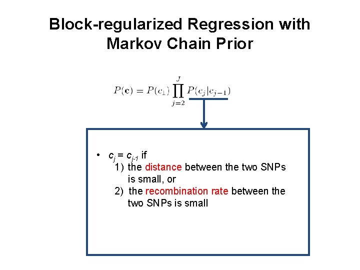 Block-regularized Regression with Markov Chain Prior • cj = cj-1 if 1) the distance Block-regularized Regression with Markov Chain Prior • cj = cj-1 if 1) the distance