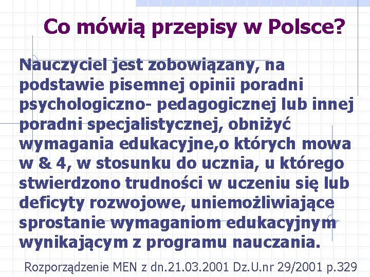 Co mówią przepisy w Polsce? Nauczyciel jest zobowiązany, na podstawie pisemnej opinii poradni psychologiczno-